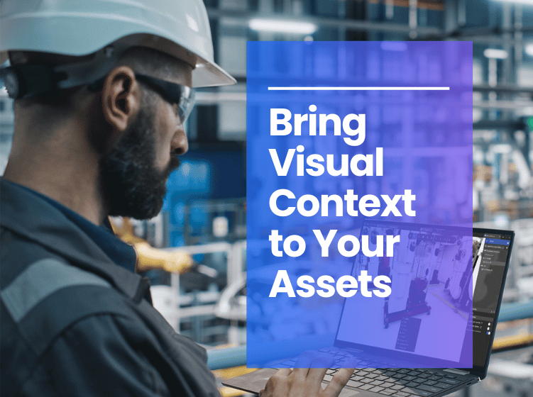 Industrial worker using Prevu3D software on a laptop with overlay text reading “Bring Visual Context to Your Assets”