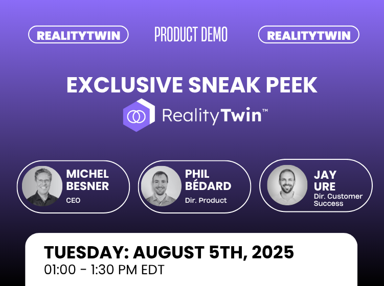 Exclusive Sneak Peek of RealityTwin™