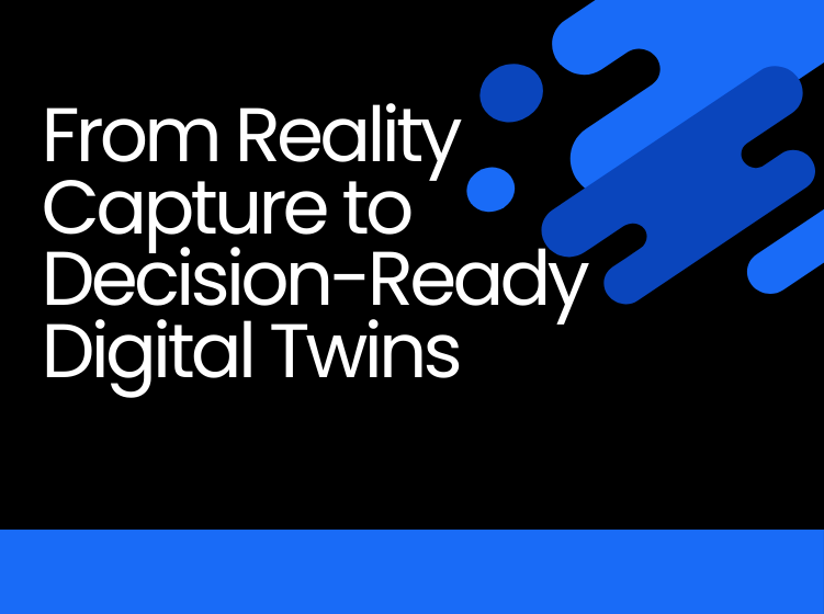 From Reality Capture to Decision-Ready Digital Twins webinar blog article thumbnail